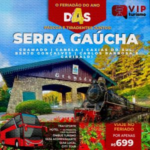 <b>🚂 SERRA GAÚCHA 🍷 </b> Feriadão Páscoa & Tiradentes  🍇<b>**R$ 699, A VISTA**</b>