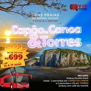 <b>🏝 TORRES & CAPÃO DA CANOA 🏝 </b> – 13 à 17/03 - 5 dias & 4 noites <b>** PROMO R$ 699, a vista** </b>